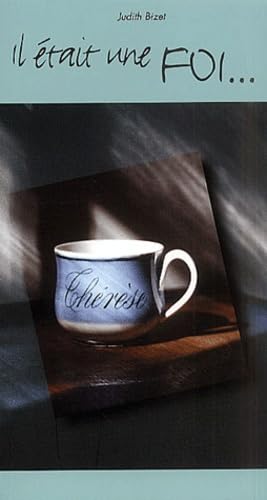 Il était une foi... Thérèse 9782746805378