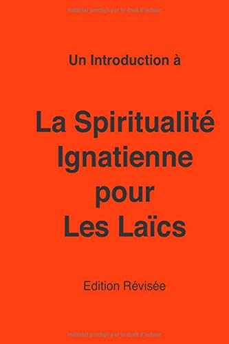 La Spiritualité Ignatienne pour Les Laïcs 9781492821939