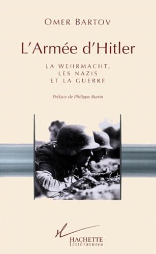 L'Armee D'Hitler. La Wehrmacht, Les Nazis Et La Guerre 9782012354494