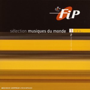 Fip Selection Musiques du monde Vol. 1 3596971854928