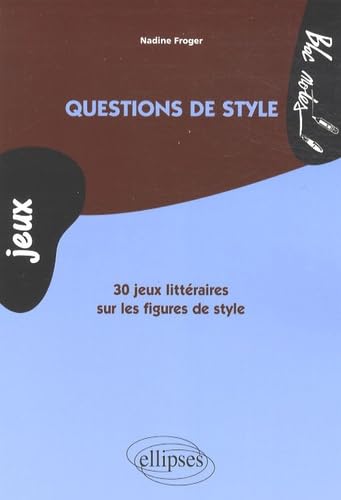Questions de style: 30 jeux littéraires sur les figures de style 9782729842536