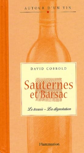 Sauternes et Barsac : Le terroir - La dégustation 9782082003995