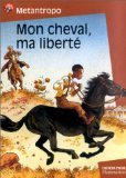 Mon cheval, ma liberté 9782081648180