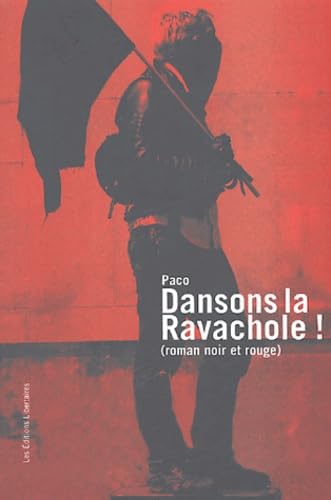 Dansons la Ravachole ! : (Roman noir & rouge) 9782914980050