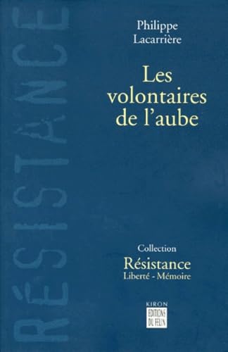 Les volontaires de l'aube 9782866453480