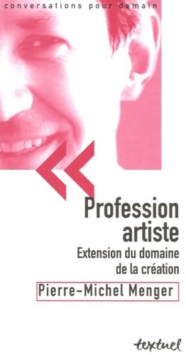 Profession : artiste: extension du domaine de la création 9782845971615