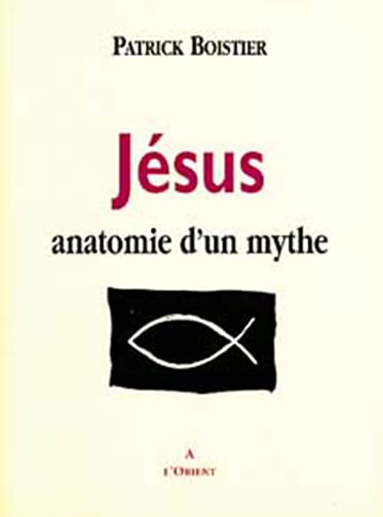 Jésus : anatomie d'un mythe 9782912591142