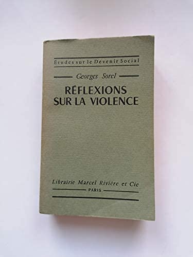 Georges Sorel. Réflexions sur la violence 