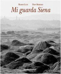 Mi guarda Siena 9788886711425