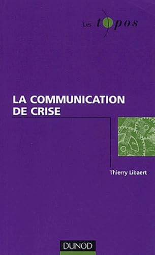 La Communication De Crise 9782100054923