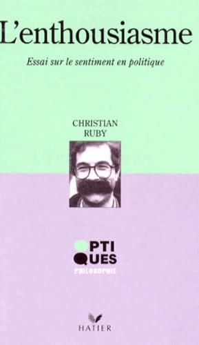 L'Enthousiasme. Essai sur le sentiment en politique 9782218716065