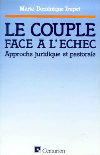 Le Couple Face A L'Echec. Approche Juridique Et Pastorale 9782227202146