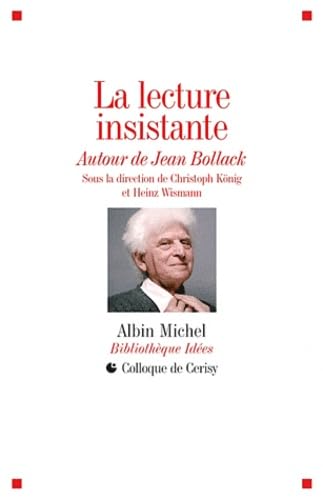 La Lecture insistante: Autour de Jean Bollack 9782226208910