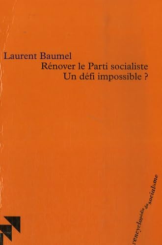 Rénover le Parti Socialiste - un défi impossible ? 9782916333274
