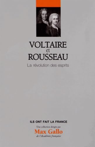 Voltaire et Rousseau - Volume 21. La révolution des esprits. 9782810504312