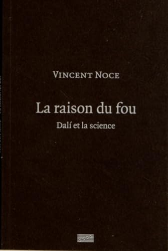 LA RAISON DU FOU: DALI ET LA SCIENCE 9782844265920