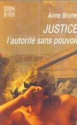 Justice, l'autorite sans pouvoir 9782866451073