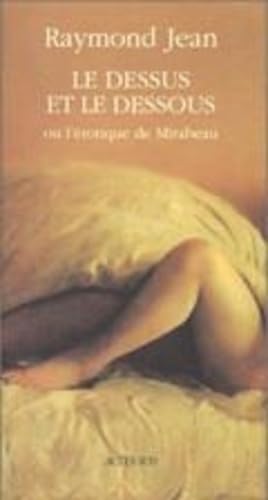 Le dessus et le dessous: L'érotique de Mirabeau 9782742711635