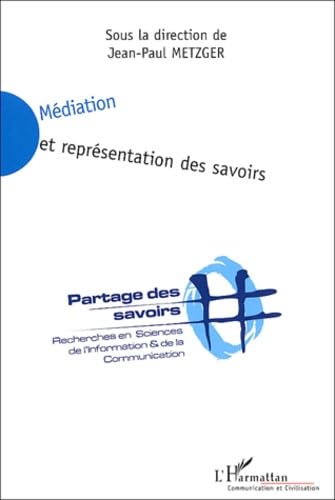 Médiation et représentation des savoirs: Recherches en sciences de l'information et de la communication 9782747562553