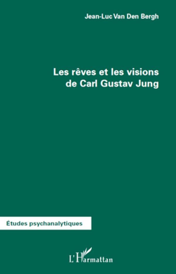 Les rêves et les visions de Carl Gustav Jung 9782296123595