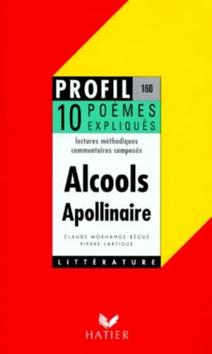 Apollinaire : alcools, 10 poèmes expliqués 9782218059711