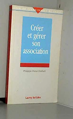 Créer et gérer son association 9782721205353