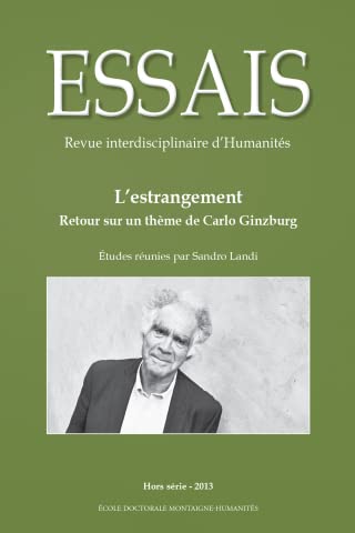 Essais - Hors série N° 1: L’estrangement : Retour sur un thème de Carlo Ginzburg 9782954426914