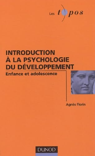 Introduction à la psychologie du développement de l'enfant et de l'adolescent 9782100065080