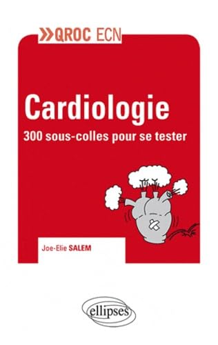 Cardiologie - 300 questions pour se tester ! 9782729872984