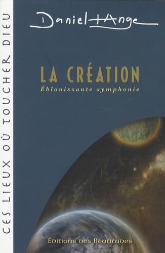La Création : Eblouissante symphonie 9782840243038