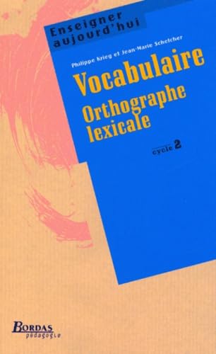 VOCABULAIRE, ORTHOG LEXICALE CYC2 (Ancienne Edition) 9782047296943