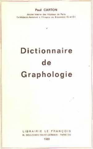 Dictionnaire de Graphologie [auteur : Carton, Docteur Paul ] [éditeur : Librairie le François] [année : 1973] 