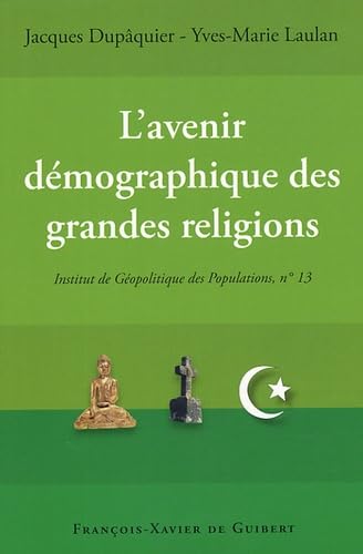 L'avenir démographique des grandes religions: Actes du colloque, Paris 25 novembre 2004 9782755400120