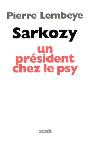 Sarkozy, un président chez le psy 9782350122519