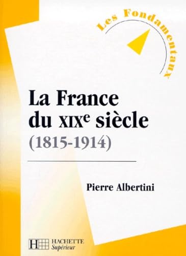 La France du XIXe siècle (1815-1914), nouvelle édition 9782011453747