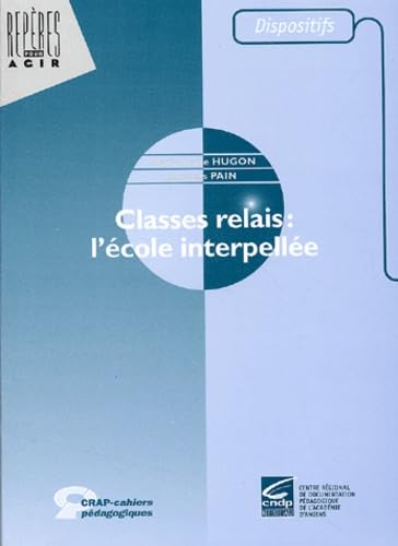Classes Relais : L'Ecole Interpellee 9782866152543
