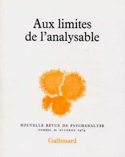 Nouvelle Revue de psychanalyse 10. Aux limites de l'analysable 9782070289547