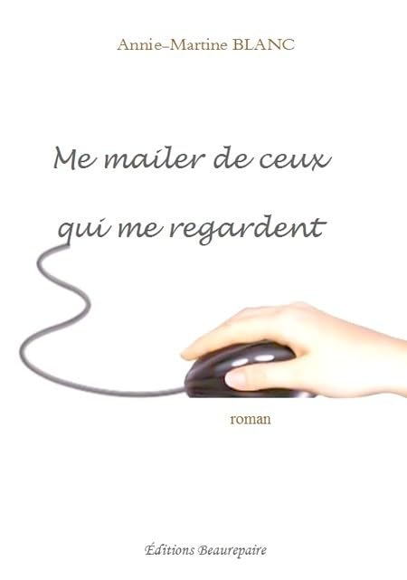 Me mailer de ceux qui me regardent 9782357671348