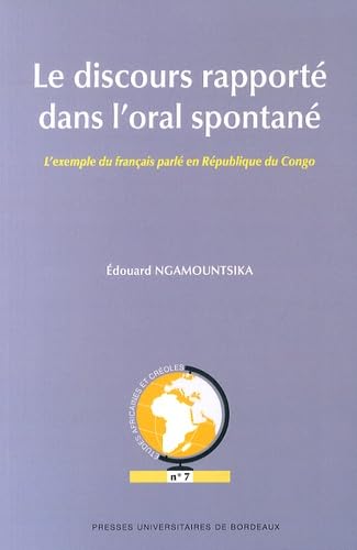 Le discours rapporté dans l'oral spontané: L'exemple du français parlé en République du Congo 9782867819117
