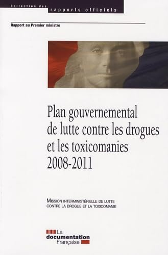 Plan gouvernemental de lutte contre les drogues et les toxicomanies 2008-2011 9782110072702