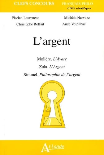 L'argent - Molière, l'avare - Zola, l'argent - Simmel, philosophie de l'argent 9782350301204