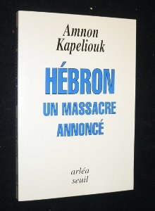 Hébron: Un massacre annoncé 9782869592117