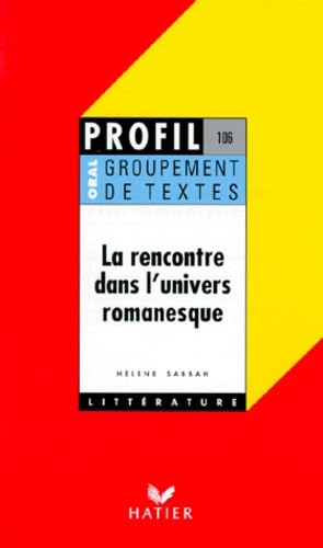 La rencontre dans l'univers romanesque, groupement de textes, oral de français 9782218059148