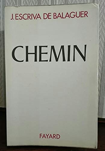 Josemaria Escriva de Balaguer. Chemin : . Traduit de la 21e édition espagnole de eCaminoe. 2e édition française 