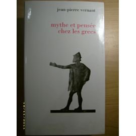 Mythe et pensée chez les Grecs: Études de psychologie historique 9782707120151