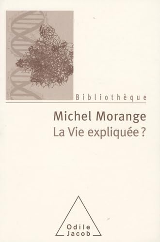 La Vie expliquée ?: 50 ans après la double hélice 9782738123909