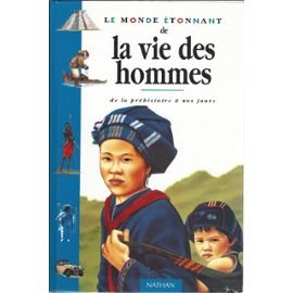 Monde Etonnant De La Vie Des Hommes 9782092222768