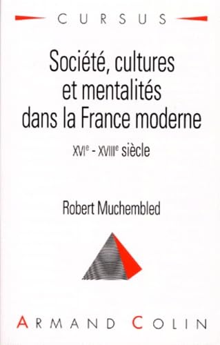 SOCIETE, CULTURES ET MENTALITES DANS LA FRANCE MODERNE.: XVIème-XVIIIème siècles 9782200214968