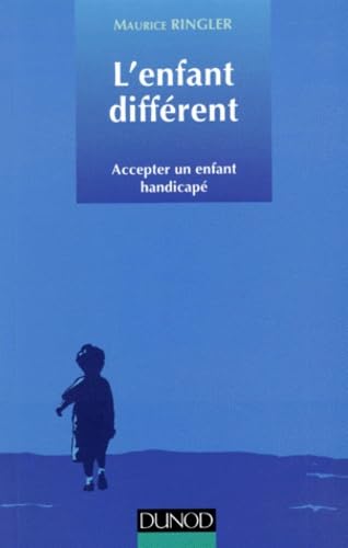 L'Enfant Different. Accepter Un Enfant Handicape 9782100037445