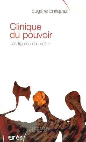 Clinique du pouvoir - Les figures du maître 9782749206929